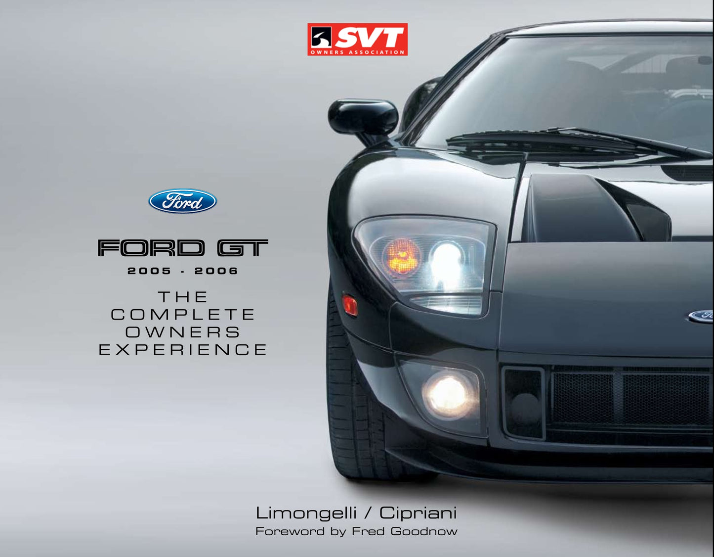 Ford GT - The Complete Owners Experience - FIRST Edition