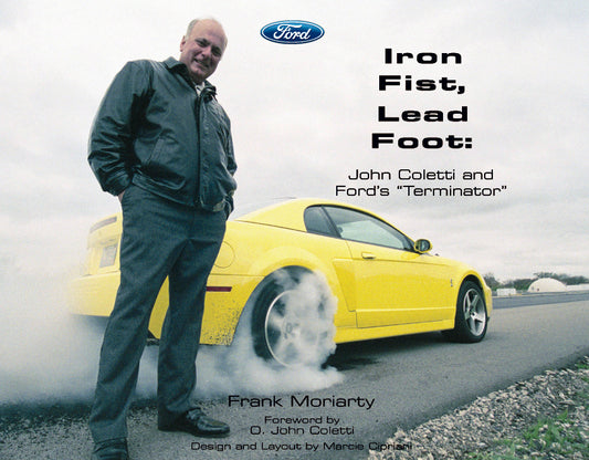 Iron Fist, Lead Foot: John Coletti and Ford's "Terminator"